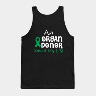 An Organ Donor Saved My Life Tank Top